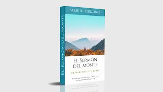 15 El Sermón del Monte – Cap 15 La Luz del Mundo Martyn Lloyd Jones [upl. by Gnilrets918]