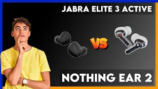 Jabra Elite 3 Active vs Nothing Ear 2 Comparison [upl. by Ateuqahs]