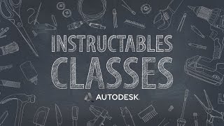 Instructables Classes [upl. by Petra]