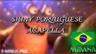 Moana shiny BR Portuguese ACAPELLA [upl. by Algie]