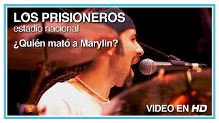 Los Prisioneros  ¿Quién mató a Marilyn En Vivo en el Estadio Nacional HD 1080p [upl. by O'Brien]