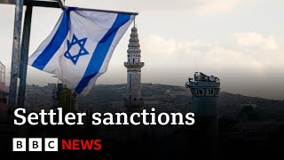 US sanctions Israeli settlers over West Bank violence  BBC News [upl. by Gemini193]