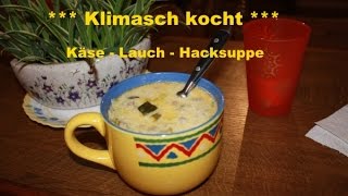 Käse  Lauch  Hacksuppe [upl. by Esinyt]