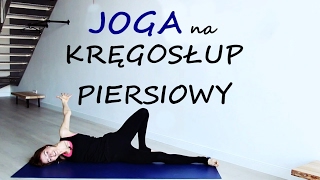 Na Ratunek Plecom  Joga na Kręgosłup Piersiowy [upl. by Ahsiuqal55]