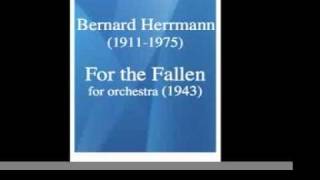 Bernard Herrmann 19111975  quotFor the Fallenquot for orchestra 1943 [upl. by Joell]