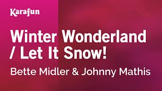 Winter Wonderland  Let It Snow  Bette Midler amp Johnny Mathis  Karaoke Version  KaraFun [upl. by Kcaj]