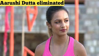 Aarushi Dutta eliminated from MTV Splitsvilla 11  Splitsvilla 11 [upl. by Naoj891]