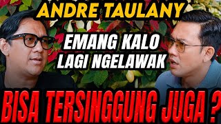 PAS NGELAWAK TERSINGGUNG GW GA PERNAH MAU TUNJUKIN WALUPUN GW ADA SAKIT HATI ANDRE TAULANY [upl. by Tifanie4]