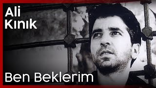 Ali Kınık  Ben Beklerim [upl. by Dinesh430]