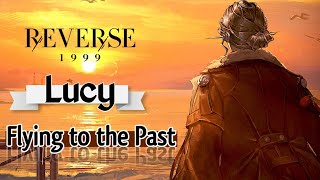 【Reverse 1999】Lucy Character Story  Flying to the Past [upl. by Darill55]