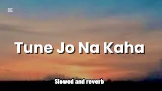 Slowed amp Reverb  Untold Love Story Tune Jo Na Kaha  use headphones [upl. by Novel662]