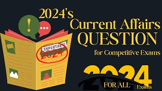 2024s MOST IMPORTANT Current Affairs Questions for Competitive Exams GK 2024 [upl. by Eward]