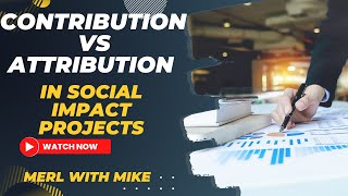 Contribution vs Attribution in Social Impact Projects [upl. by Mochun]