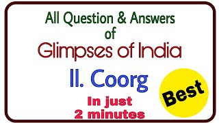 NCERT  Coorg  Glimpses of India  All Question and Answers  Class 10 English  Best Handwriting [upl. by Agni]