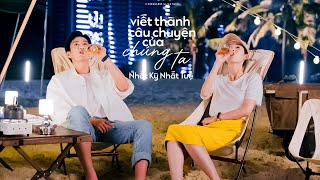 【FMV】 Viết Thành Câu Chuyện Của Chúng Ta · 将故事写成我们 — Nhất Kỳ Nhất Tuệ · 一旗一慧 [upl. by Barimah]