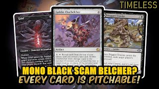 Mono Black Scam Belcher Every Card Is Pitchable  Timeless BO3 Ranked  MTG Arena [upl. by Voorhis]