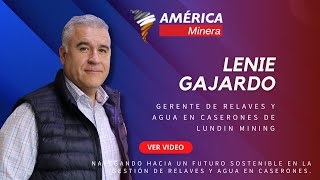 LENIE GAJARDO  Gerente de Relaves y Agua en Caserones de Lundin Mining [upl. by Engel]