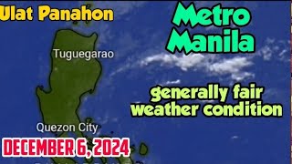 WEATHER UPDATE DECEMBER 6 2024  BANTAY PANAHON [upl. by Gilpin]