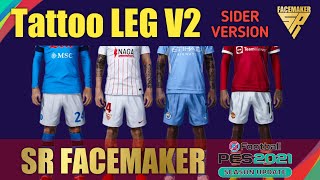 TATTOO LEG V2  PES 2021  SR FACEMAKER [upl. by Ardnajela165]