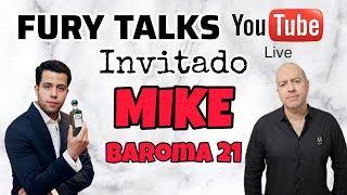 Fury Talks  Invitado Mike de Baroma 21 [upl. by Hunley313]