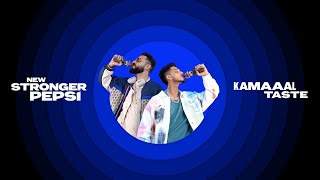 New Stronger Pepsi x KAMAAAL Taste  Khud Try Karke Dekho ft Young Stunners [upl. by Harahs]