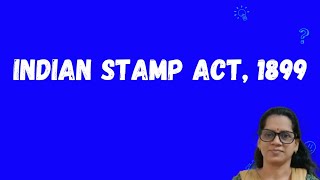 Indian Stamp Act 1899by Kanchana Advocate [upl. by Obbard]