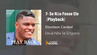 7  Se Não Fosse Ele  Playback [upl. by Dolph974]