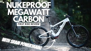 Love at First Ride Nukeproof Megawatt Carbon SRAM Powertrain  First Ride Review emtb [upl. by Nodanrb]