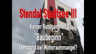 quotBaubeginnquot in Stendal Stadtsee III  Leerstand und Abriss trotz Wohnungsmangel [upl. by Bevin]