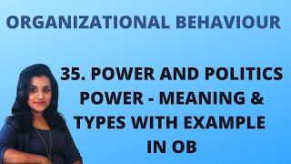 Power amp Politics  Power and Types of power with examples in OB L 35OB [upl. by Tinaret958]