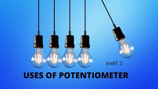 DIRECT CURRENT CIRCUITS USES OF POTENTIOMETER  PART 2 [upl. by Puna]