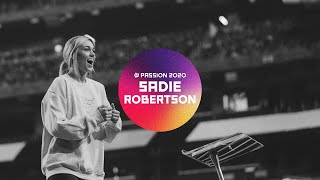 Passion 2020  Sadie Robertson [upl. by Enileme724]