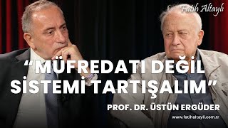 quotEğitim sistemi geçmişe göre çok daha kötüquot Prof Dr Üstün Ergüder amp Fatih Altaylı [upl. by Ahsiemal]