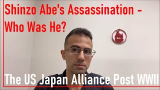 Shinzo Abes Assassination  Who Was He  The US Japan Alliance Post WWII [upl. by Jago]