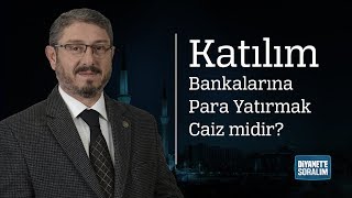 Katılım Bankalarına Para Yatırmak Caiz midir [upl. by Fatma]