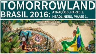 TOMORROWLAND BRASIL 2016ATRAÇÕES parte 1 HEADLINERS phase 1 [upl. by Tu]