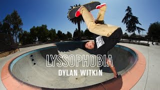 Dylan Witkin in LYSSOPHOBIA  TransWorld SKATEboarding [upl. by Helaina937]