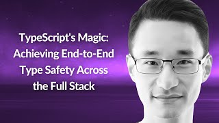 TypeScripts Magic Achieving EndtoEnd Type Safety Across Full Stack  Joe Zhou  Conf42 JS 2024 [upl. by Hump]