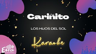 Los Hijos del Sol  Cariñito Version Karaoke [upl. by Jaynell]