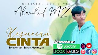 ALWALID MZ  KESUCIAN CINTA  OFFICIAL MUSIC VIDEO [upl. by Ahcmis]