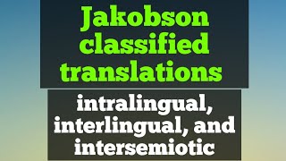 Types Scopes of Translations by Jakobson। Intralingual interlingual and intersemiotic। [upl. by Irving]