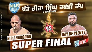 Super Final I NRI NAKODAR VS BAY OF PLENTY I PATTO HIRA SINGH MOGA I MLK Kabaddi Cup 2024 [upl. by Myer]