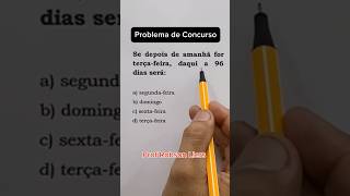 Problema de Concurso com dias da semana enem matematicaconcursos matemática [upl. by Tan662]