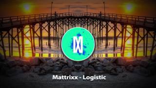 Mattrixx  Logistic [upl. by Isle]