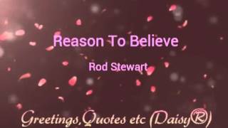 Reason To Believe  Rod Stewart [upl. by Adonis]