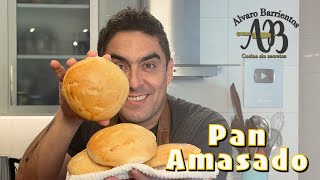 PAN AMASADO LA RECETA PERFECTA para que hagas en casa Pan Amasado Alvaro Barrientos [upl. by Guild276]