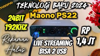 Review Maono PS22 Hadir Dengan Teknologi Baru Rp 14 jt 2 Live Streaming Via USB 24 bit192khz [upl. by Lledal]