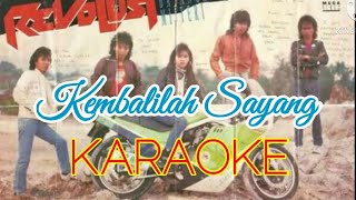 Revolusi  Kembalilah Sayang KARAOKE [upl. by Karola]