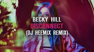 Becky Hill Chase amp Status  Disconnect Dj Heemix Remix [upl. by Season]