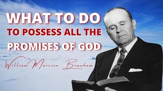 How To Possess All The Promises Of God  William Branham [upl. by Lledrev981]